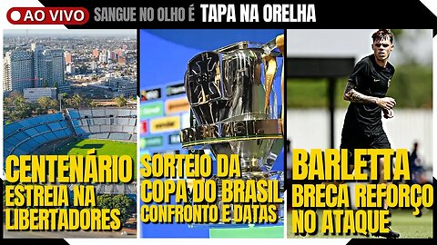 BARLETTA BRECA REFORÇO | SORTEIO DA COPA DO BRASIL | FAUSTO VERA |DATA E TRANSMISSÃO DA LIBERTADORES