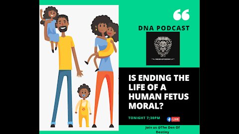 Is Ending the Life of a Human Fetus Moral ?