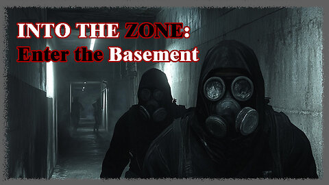 INTO THE ZONE: Enter the Basement