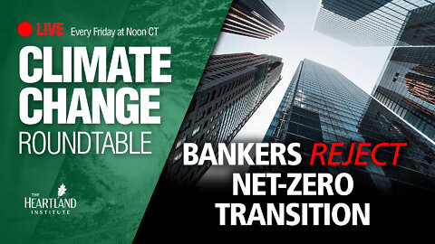 Bankers Reject Net-Zero Transition