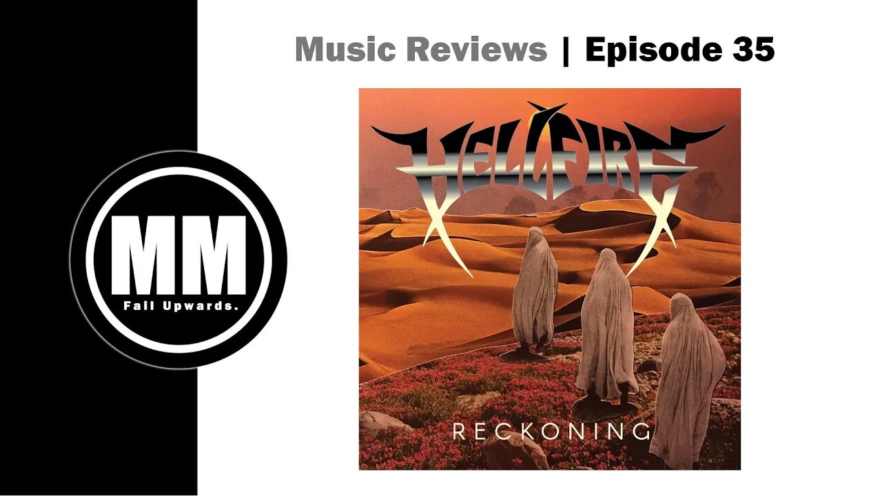 Music Reviews | Ep 35 - Hell Fire, Reckoning