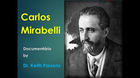 Carlos Mirabelli (Documentário do Dr. Keith Parsons)