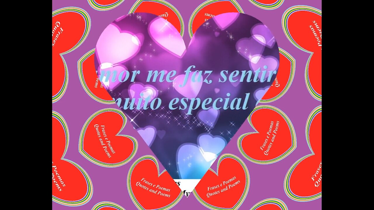 Seu amor me faz sentir como muito especial [Frases e Poemas]