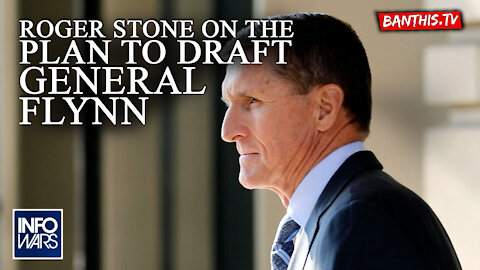 General Flynn to Run For President Under Roger Stone Draft Plan!