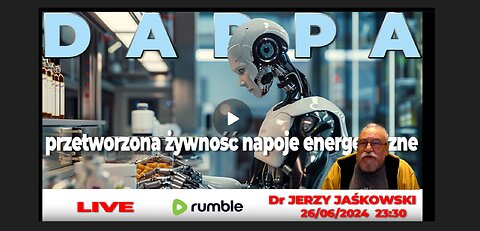 26/06/24 Dr JERZY JAŚKOWSKI - DARPA, Przetworzona żywność, napoje energetyczne