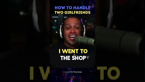 How To Handle Two Girlfriends