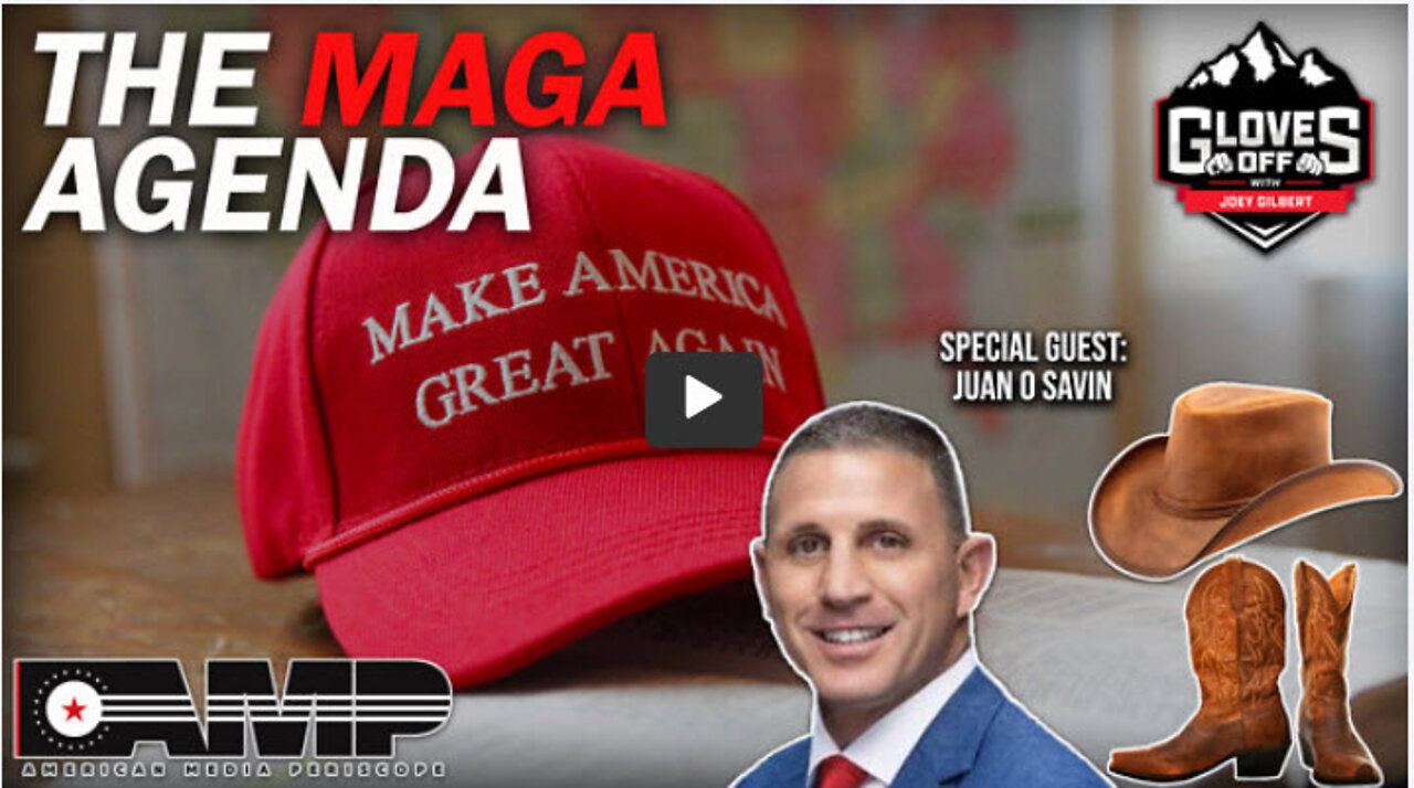 Juan O Savin -The MAGA Agenda | Gloves Off Ep. 10