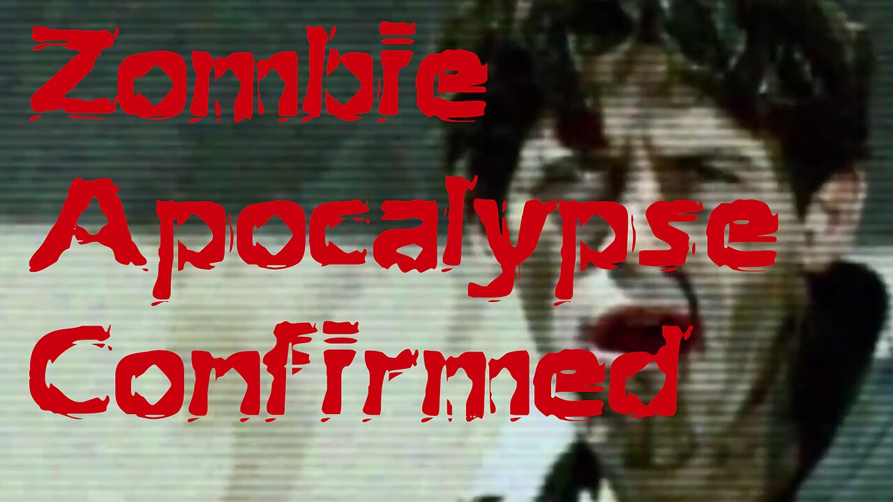 I Found the Smoking Gun: Zombie Apocalypse CONFIRMED & IMMANENT