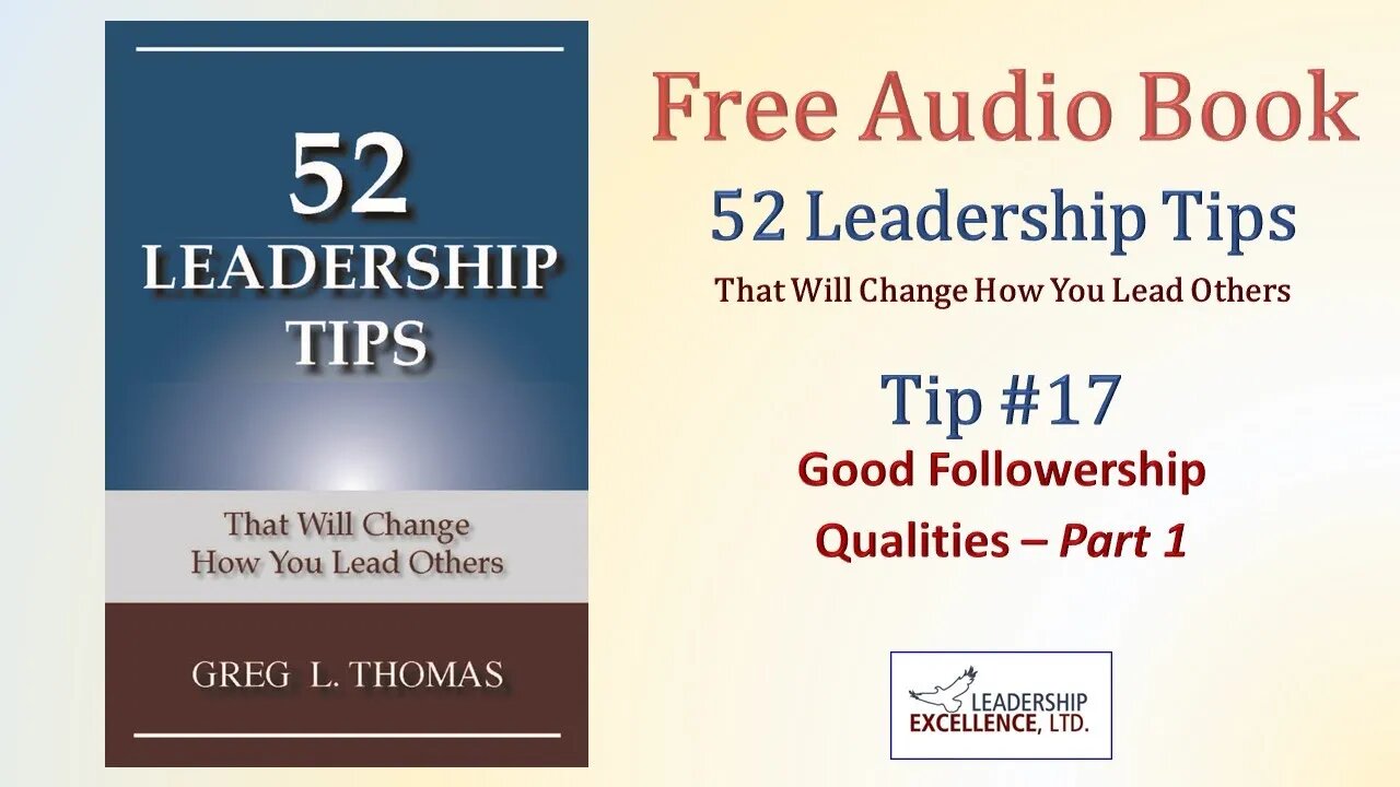 52 Leadership Tips - Free Audio Book - Tip #17: Good Followership Qualities - Part 1