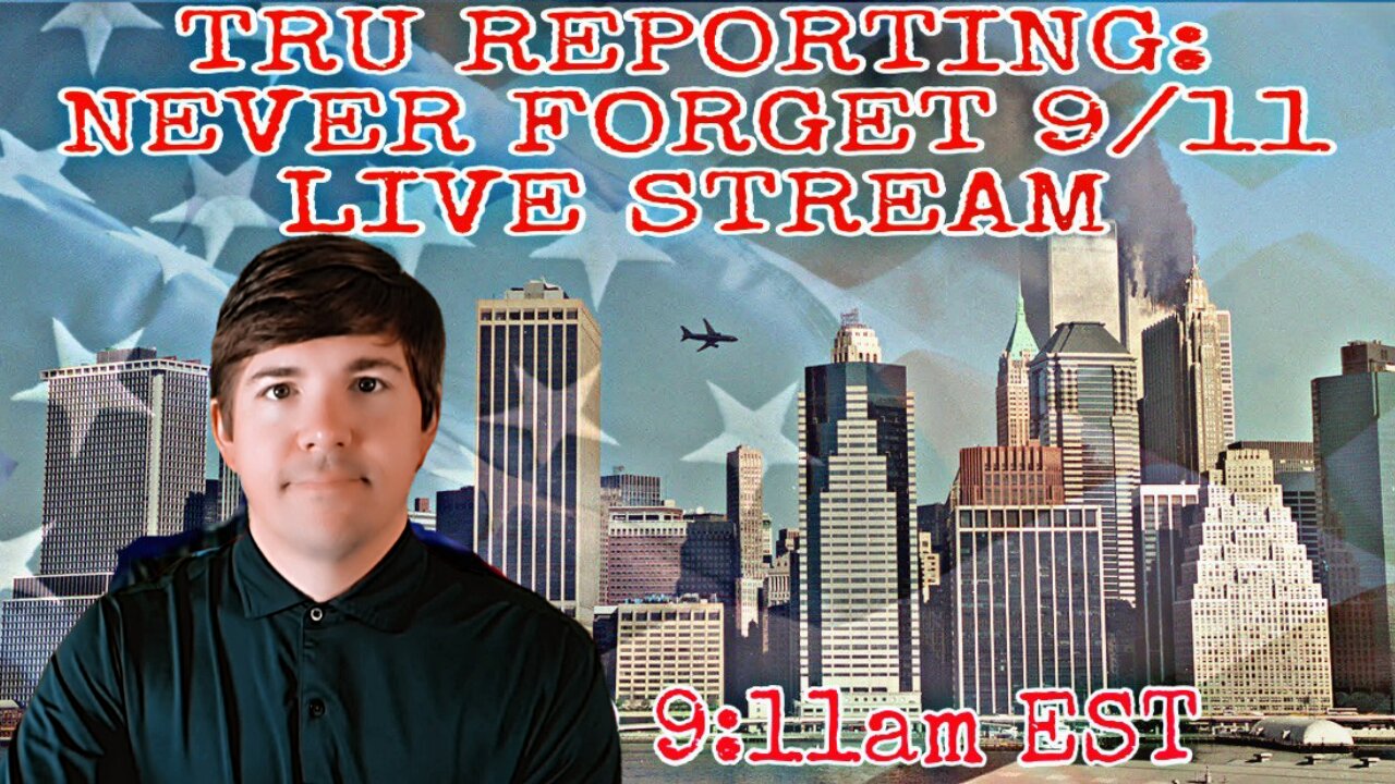 TRUreporting 9/11 20th Anniversary Live Stream