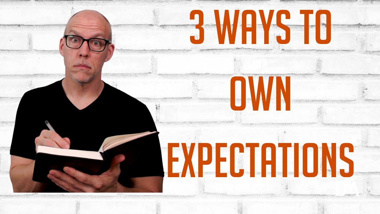 3 Ways to Own Expectations