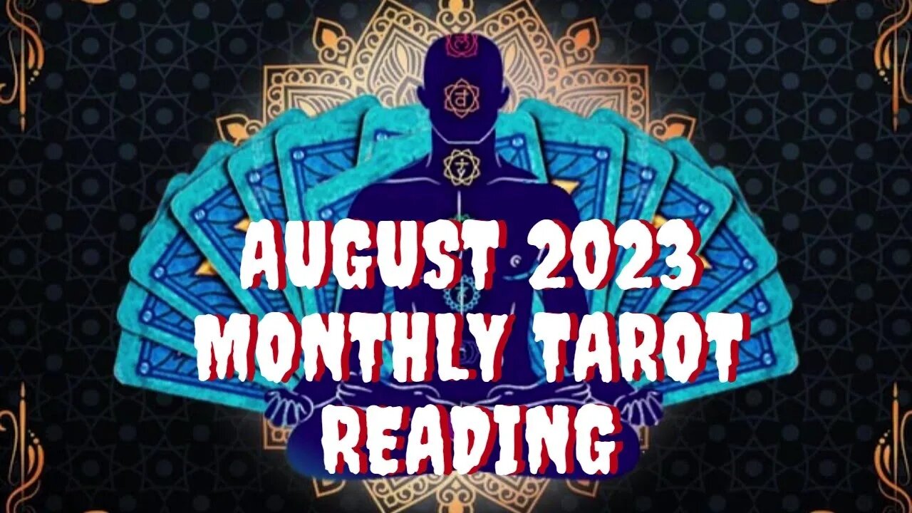 AUGUST 2023 MONTHLY TAROT READING ALL SIGNS