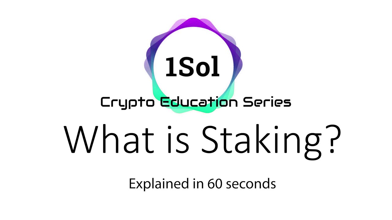 1Sol - Crypto Education Series - What is Staking?