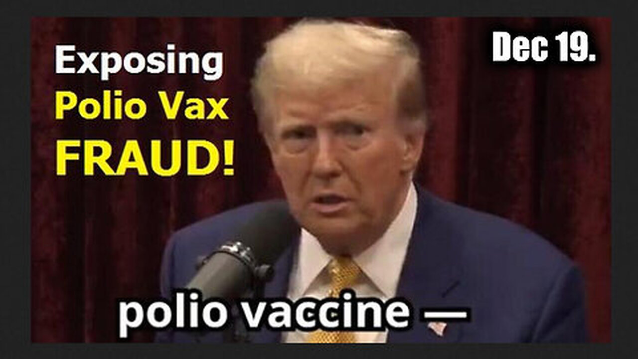 Dec 19, Donald Trump Exposing The Polio Vax Fraud