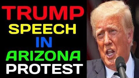 TRUMP SPEECH IN ARIZONA PROTEST UPDATE OF JUNE 23, 2022 - TRUMP NEWS