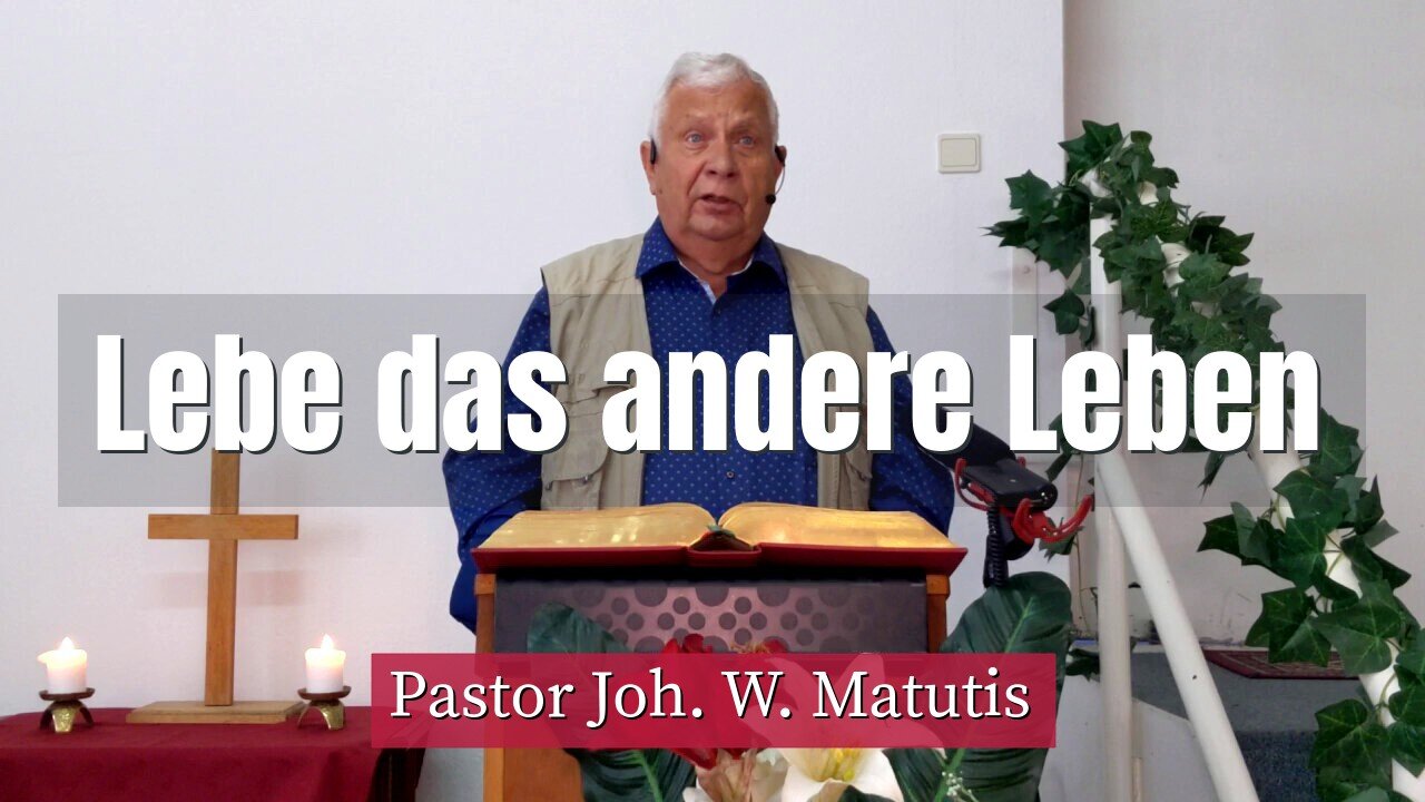 Joh. W. Matutis - Lebe das andere Leben - 25. August 2021