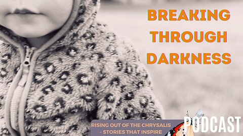 Breaking Through Darkness | Stories That Inspire #46
