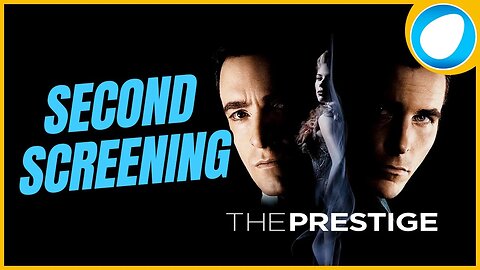 Second Screening - The Prestige (2006)