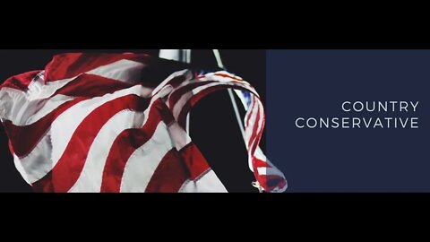 WELCOME TO COUNTRY CONSERVATIVE CHANNEL: Where I will give you true conservative news as it happens.