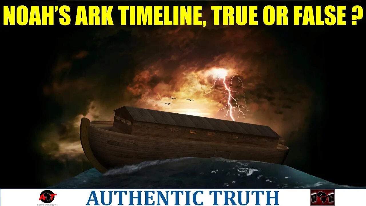 Is the biblical timeline of Noah's Ark true? (black man's liberation)