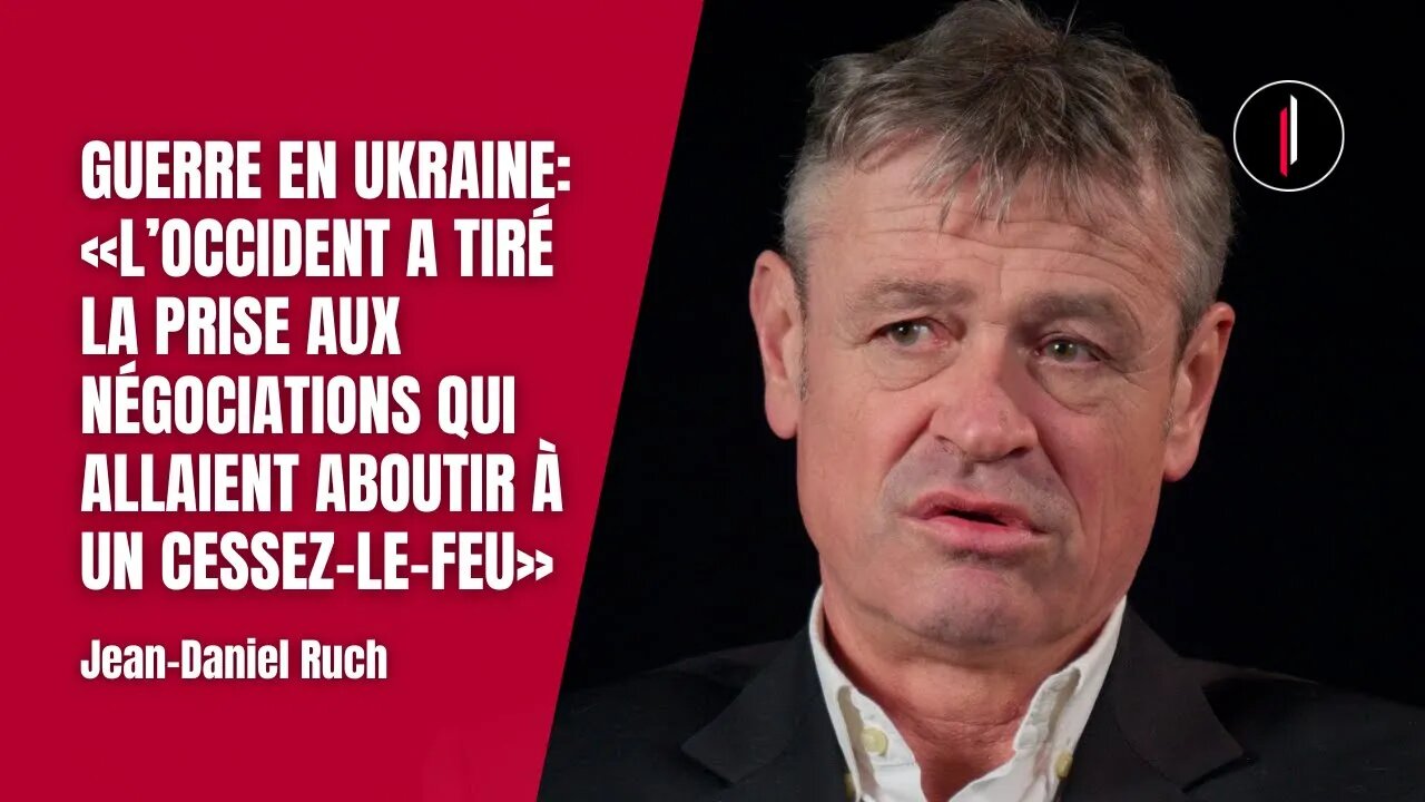 UKRAINE: Les ÉTATS-UNIS ont fait CAPOTER les NÉGOCIATIONS de PAIX à Istanbul l Jean-Daniel Ruch