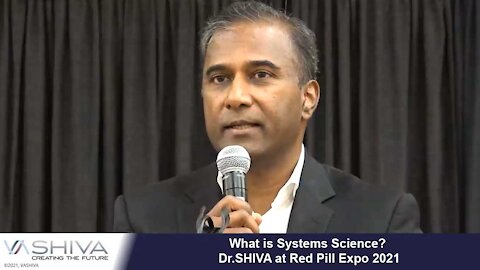 What is Systems Science? Dr.SHIVA at Red Pill Expo 2021