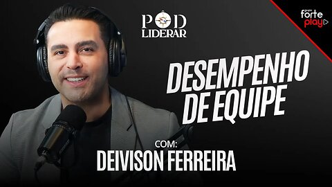 DESEMPENHO DE EQUIPE com DEIVISON FERREIRA | PodLiderar EP. 16