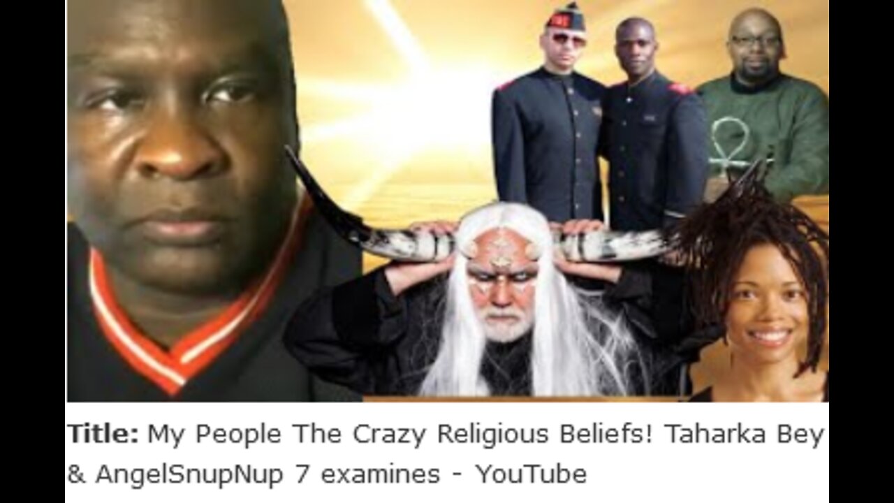 The Crazy Religious Beliefs Of Black People !-Taharka Bey & AngelSnupNup7 examines