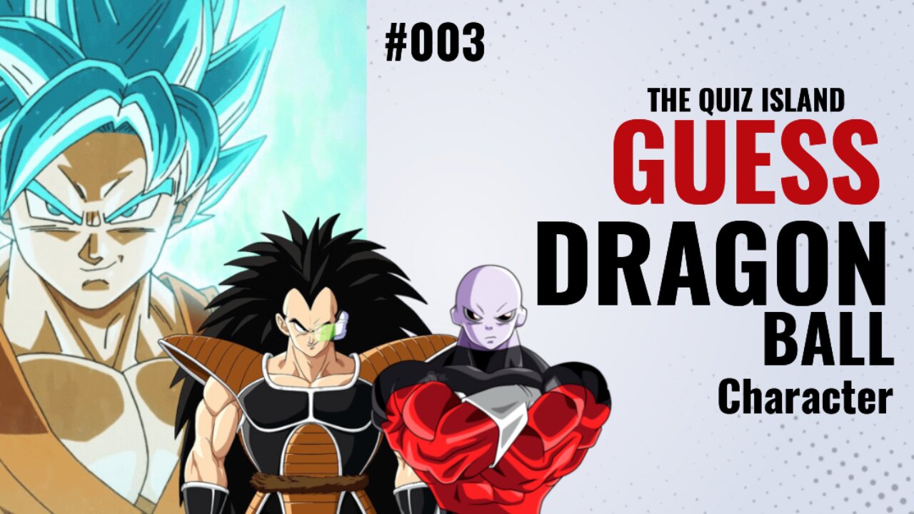 Can You Beat Us in Naming the Dragon Ball Movie Character?