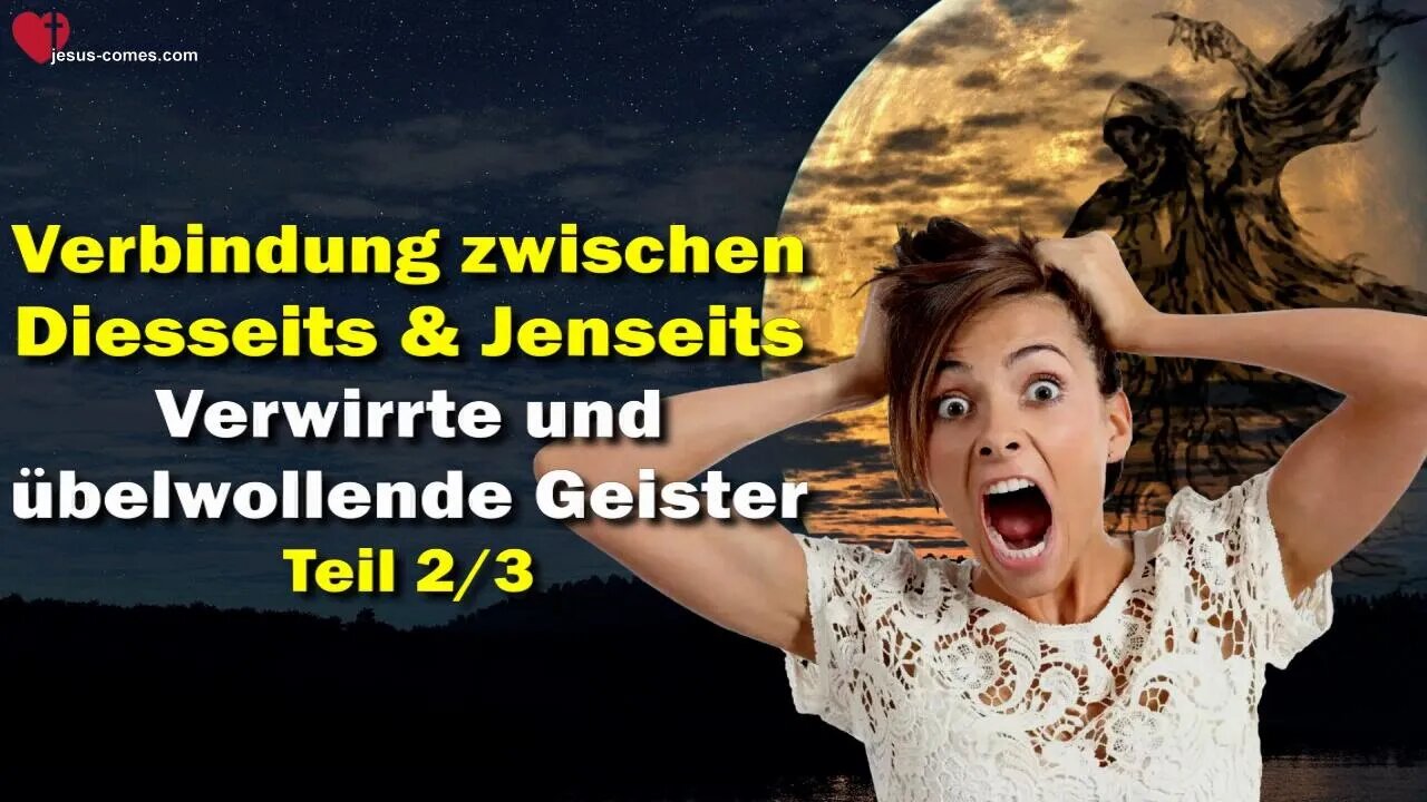 Verwirrte und übelwollende Geister... Verbindung Diesseits Jenseits ❤️ Das 3. Testament Kapitel 41-2