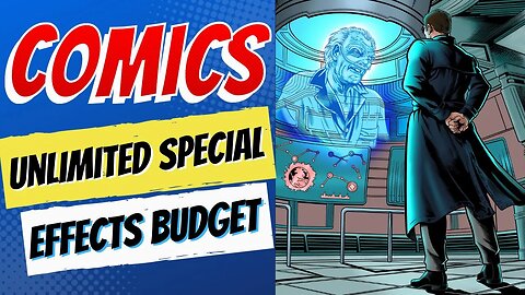 COMICS: Unlimited Special Effects Budget