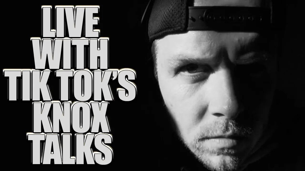 Tik Tok's Knox Talks Live 4/27/22 1 pm EST