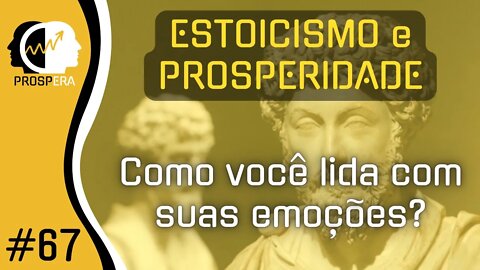 Prosperidade é Vibração: aqui tem dicas para lidar com suas emoções!