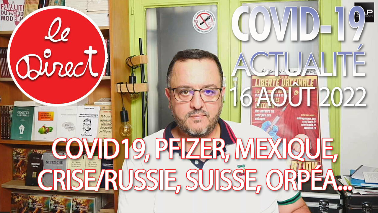 Direct 16 août 2022 : Covid19, Pfizer, Mexique, crise/Russie, Suisse, Orpéa...