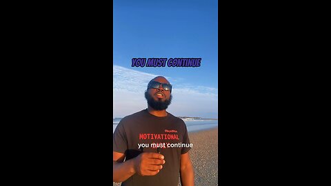 You Must Continue #dayodman #beyond #keepgoing #eeyayyahh #motivation