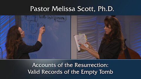 Accounts of the Resurrection: Valid Records of the Empty Tomb by Pastor Melissa Scott, Ph.D.