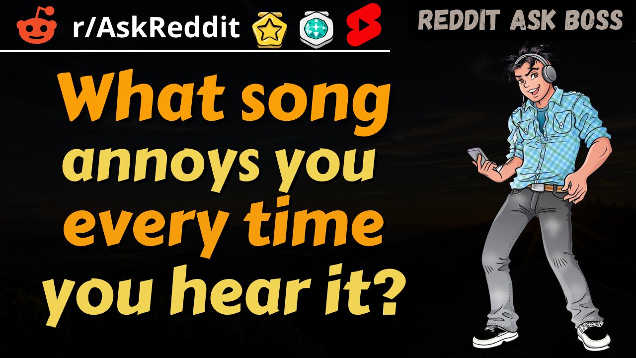 What song annoys you every time you hear it? #shorts #reddit #nsfw