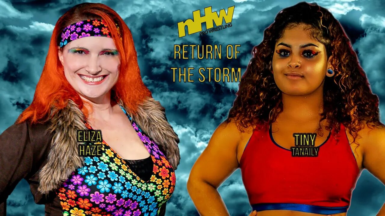 Eliza Haze VS Tiny Tanaily NHW Return of the Storm