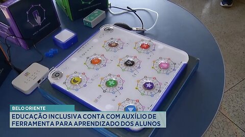 Belo Oriente: Educação Inclusiva Conta com Auxílio de Ferramenta para o Aprendizado dos Alunos.