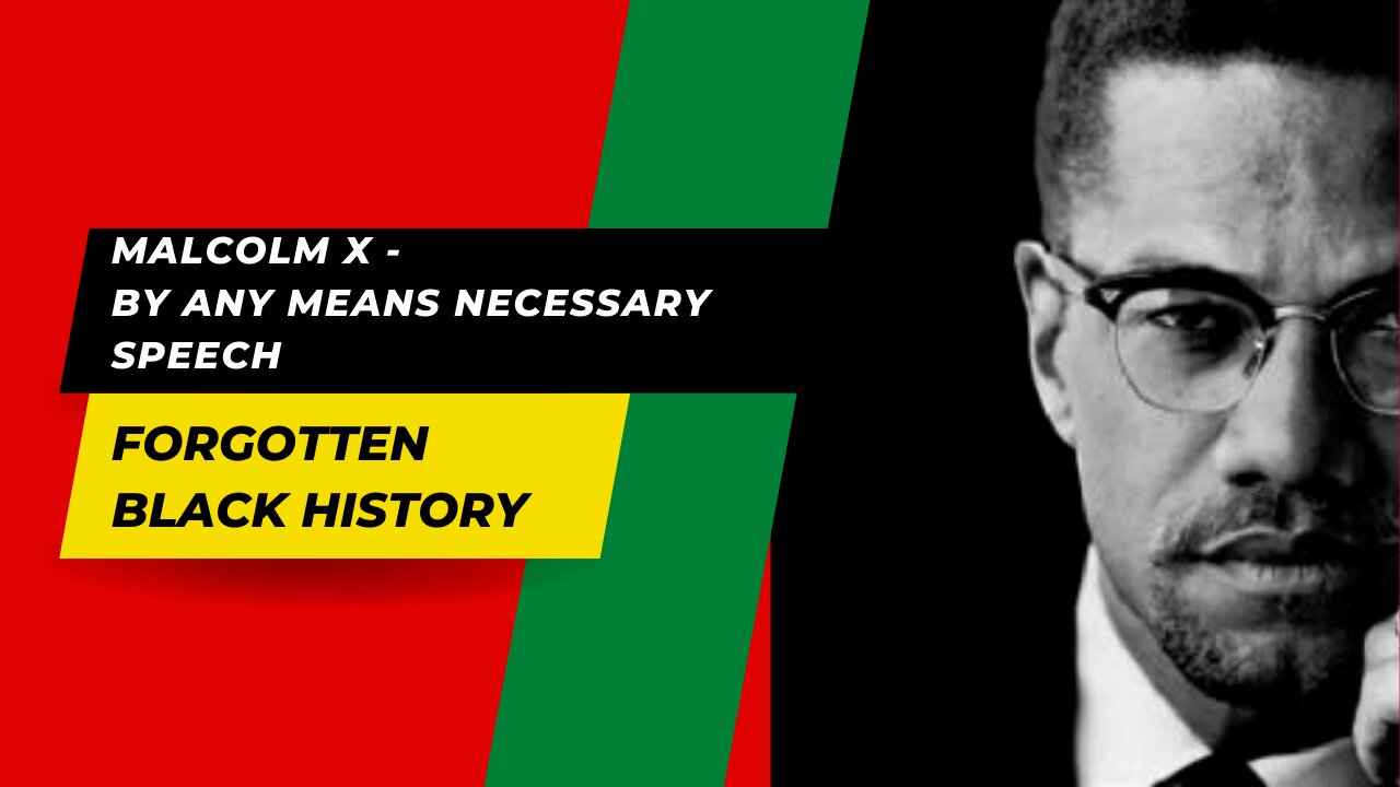 Malcolm X - By Any Means Necessary Speech