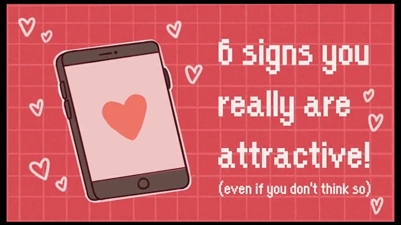 5 signs that you are attractive( even if you don't think so!!)