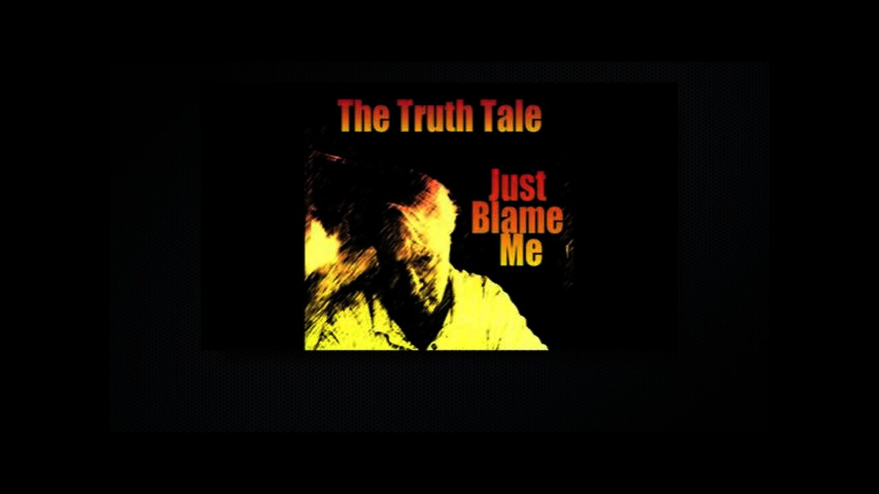 The Truth Tale - Just Blame Me (Explicit Lyrics)