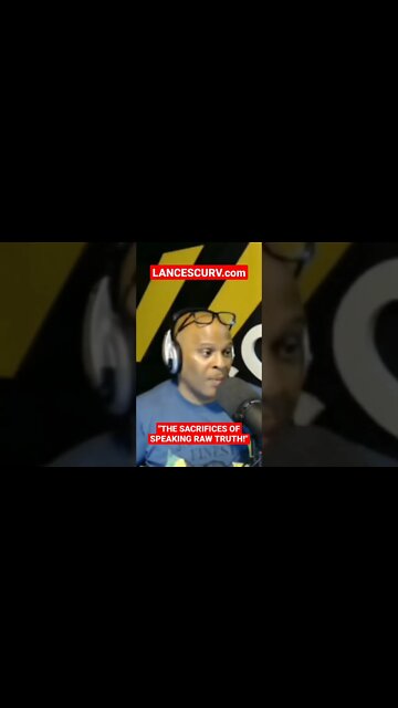 "THE SACRIFICES OF SPEAKING RAW TRUTH!" | @LanceScurv