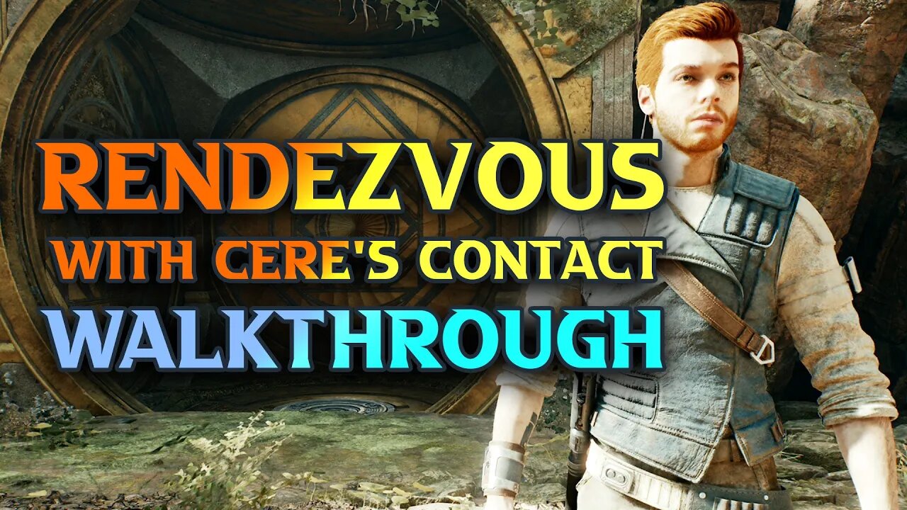 Star Wars Jedi Survivor Rendezvous With Cere’s Contact Walkthrough