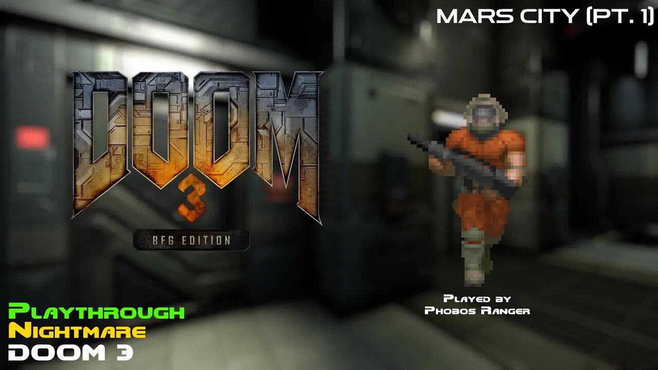 DOOM 3: BFG Edition - Nightmare Playthrough (Pt. 1 Mars City)
