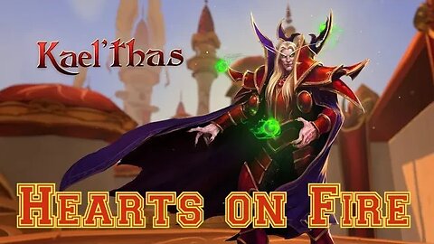 Kael'thas: Hearts on Fire | Kael'thas Lore Video