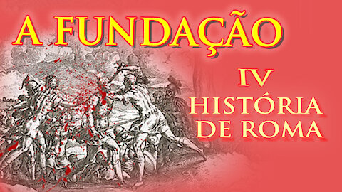 A Fundação de Roma. Rômulo e Remo, filhos do deus Marte, a loba. Fratricídio - História de Roma IV