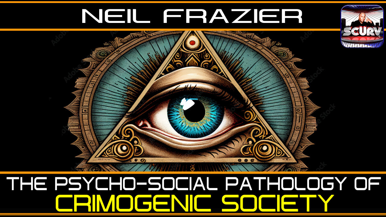 THE PSYCHO-SOCIAL PATHOLOGY OF CRIMOGENIC SOCIETY! | NEIL FRAZIER