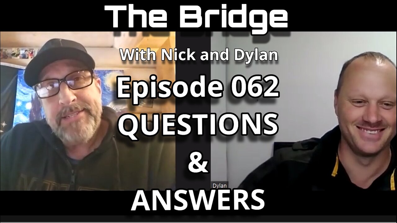 The Bridge With Nick and Dylan Episode 062 Q&A