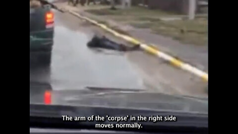 Bucha Massacre? The Arm of the 'Corpse' Moves